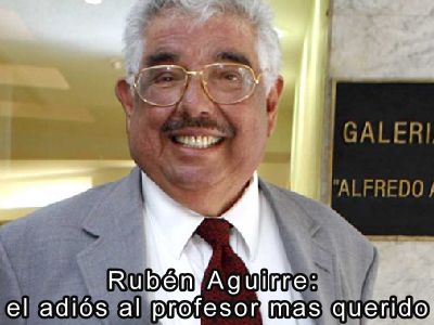Ruben Aguirre, el adis al profesor ms querido