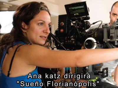 Ana Katz dirigir "Sueo Florianpolis"