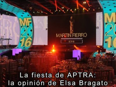 La fiesta de APTRA, la opinion de Elsa Bragato