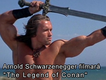 Arnold Schwarzenegger filmara "The legend of Conan"
