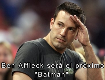 Ben Affleck ser el prximo Batman