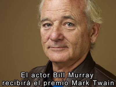 El actor Bill Murray recibir el premio Mark Twain 