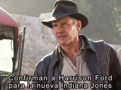 Confirman a Harrison Ford para la nueva Indiana Jones