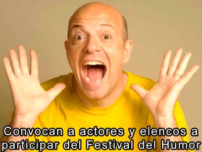 Convocan a actores y elencos a participar del Festival del Humor