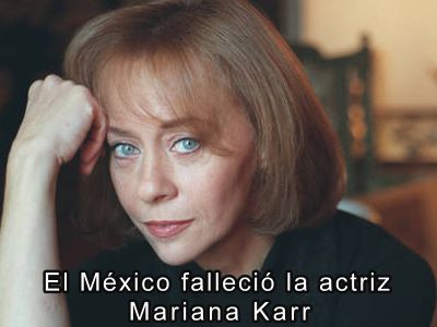 En Mxico falleci la actriz Mariana Karr