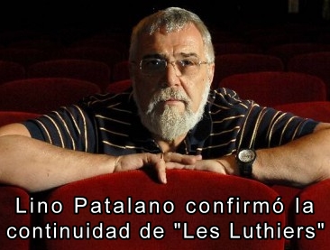 Lino Patalano confirm la continuidad de Les Luthiers