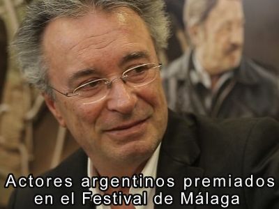 Actores argentinos premiados en el Festival de Mlaga