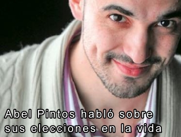 Abel Pintos habl sobre sus elecciones en la vida