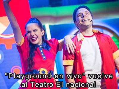 Teatro en Actoresonline.com "Playground en vivo" vuelve el Teatro El Nacional 