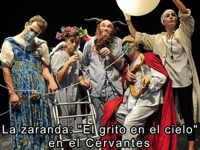La Zaranda: "El grito en el cielo" en el Cervantes