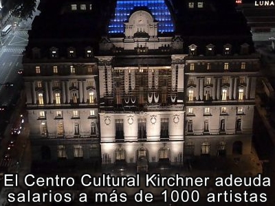 El Centro Cultural Kirchner adeuda salarios a más de mil artistas