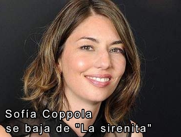 Sofía Coppola se baja de "La Sirenita"