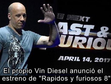 El propio Vin Diesel anunció el estreno de Rapidos y Furiosos 8