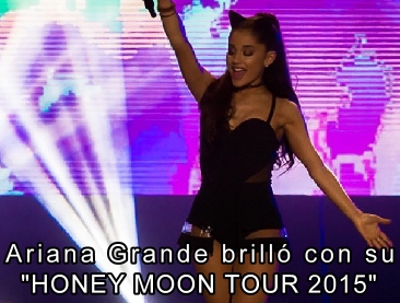 Ariana Grande brilló con su "HONEY MOON TOUR 2015"