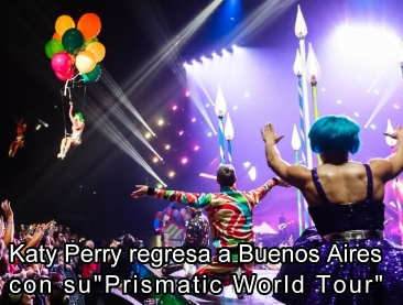 Katy Perry regresa a Buenos Aires con su "Prismatic World Tour"