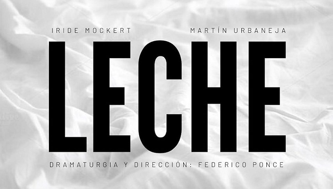 El 12 de marzo llega "Leche" al teatro El arenal