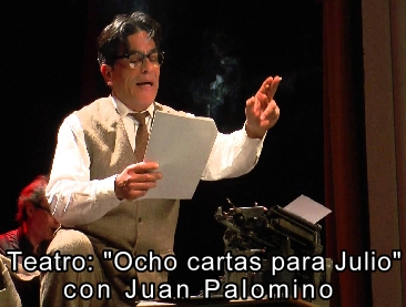 Teatro: "Ocho cartas para Julio" con Juan Palomino 