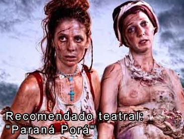 Recomendado teatral: "Paraná Porá"