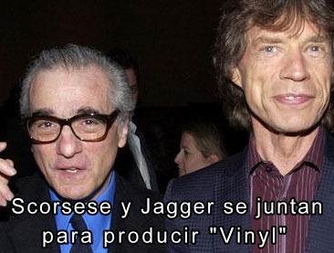 Scorsese y jagger se juntan para producir "Vinyl"